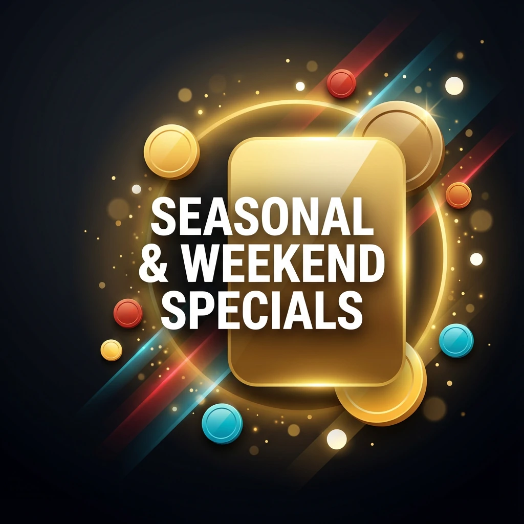 Seasonal & Weekend Specials